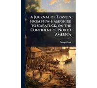 A Journal of Travels From New-Hampshire to Caratuck, on the Continent of North America