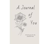 A Journal Of You: A lined space for the practical mom