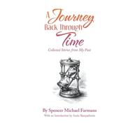 A Journey Back Through Time: Collected Stories from My Past
