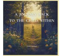 A Journey Back to the Child Within: A Coloring & Reflection Journal for Inner Child Healing