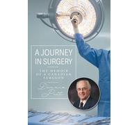A Journey in Surgery: The Memoir of a Canadian Surgeon