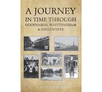 A Journey In Time Through Goosnargh - Rigby Janet