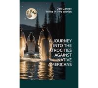 A JOURNEY INTO THE ATROCITIES AGAINST NATIVE AMERICANS