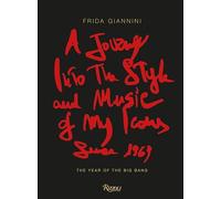 Frida Giannini A Journey Into the Style and Music of My Icons (Copertina rigida)