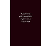 A Journey of a Thousand Miles Begins with a Single Step - Motivational Notebook: Inspirational Journal for Courage, Progress, and Personal Growth
