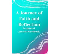 A Journey of Faith and Reflection: Scriptual Journal Workbook