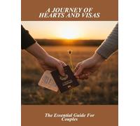 A Journey Of Hearts And Visas: The Essential Guide For Couples