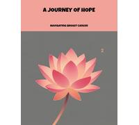 A Journey Of Hope: Navigating Breast Cancer