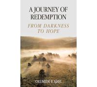 A JOURNEY OF REDEMPTION FROM DARKNESS TO HOPE