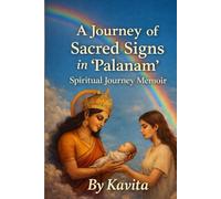 A Journey of Sacred Signs in ‘Palanam’: Spiritual Journey Memoir