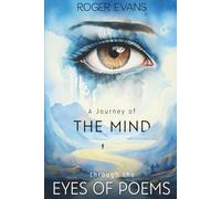 A Journey of The Mind: Through the Eyes of Poems