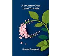 A journey over land to India