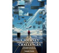 A Journey Through Corporate Challenges: Exploring The Art Of Following The Process