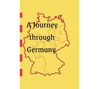 A Journey Through Germany: Germany Travel Journal: Guided Journal Log Book To Write Fill In, Keepsake diary for your trip! Daily Planner - Travelers Vacation Journaling Notebook