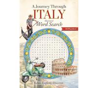 A Journey Through Italy Word Search Puzzle Book: 50 Relaxing, Illustrated Puzzles for Adults: Explore Italy’s Food, Art, History & Culture