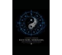 A Journey Through Kuji-kiri, Shikigami, and Esoteric Knowledge