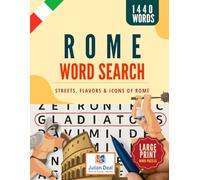 A Journey Through Rome, Word Search Book for Adults, Large Print: 1,440 Words, 80 Themed Puzzles, Discover Rome’s Wonders with Every Puzzle!