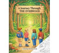 A Journey Through The Everwood: Colouring Adventure Book