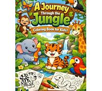 A Journey Through the Jungle: A Fun and Educational Jungle Animal Coloring Book for Kids Ages 4-8