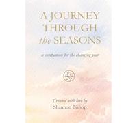 A Journey Through the Seasons: A companion for the changing year