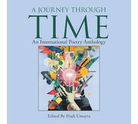A JOURNEY THROUGH TIME: An International Poetry Anthology