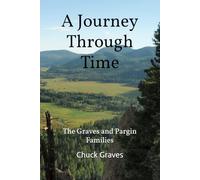 A Journey Through Time: The Graves and Pargin Families