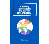 A Journey Through Time: The Story of LGBTQ+ History