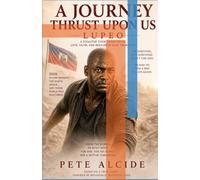 A journey thrust upon us: LUPEO