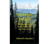 A Journey to Heal: Photography and Reflection on the Nez Perce Trail