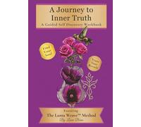 A Journey To Inner Truth A Guided Self Discovery Workbook: Featuring The Luma Weave™ Method | Trust Your Breath | Find Your Soul | 6x9 inches 200+ pages