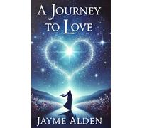 A Journey To Love