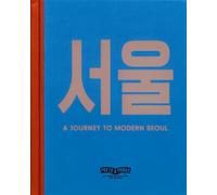 A JOURNEY TO MODERN SEOUL