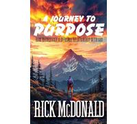 A Journey to Purpose: How to Cultivate a Dynamic Relationship with God