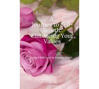 A Journey to Self-Worth: Embracing Your Values