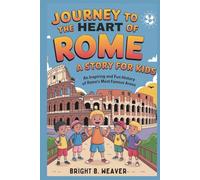 A Journey to the Heart of Rome: A Story for Kids