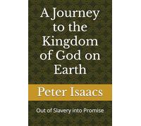 A Journey to the Kingdom of God: Out of Slavery into Promise
