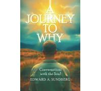 A Journey to Why: Conversations with the Soul