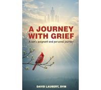 A Journey With Grief: A Son's Poignant and Personal Journey
