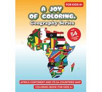 A Joy of Coloring: Africa Continent Map with Countries & Flags: Educational Coloring Book for Kids Ages 4+ | Learn All 54 African Countries, Maps, and ... Activity for Home and Classroom Learning