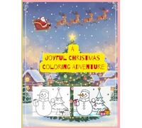 A Joyful Christmas Coloring Adventure: 45 Easy & Fun Pages of Santa Claus, Snowmen, Reindeer, and Holiday Cheer for Kids Ages 4-8.