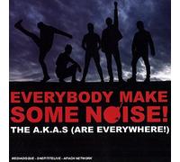 A.K.A.S. (Are Everywhere!) - Everybody Make Some Noise!