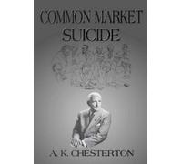 A. K. Chesterton Common Market Suicide (Copertina rigida)