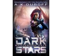 A K DuBoff Masters of Fate (Dark Stars Book 3) (Tascabile) Dark Stars