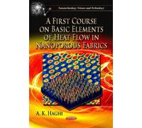 A K Haghi First Course on Basic Elements of Heat Flow in Nanoporous (Tascabile)