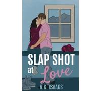 A K Isaacs Slap Shot at Love (Tascabile) Slap Shot