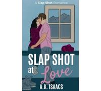 A K Isaacs Slap Shot at Love (Tascabile) Slap Shot