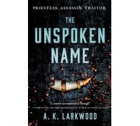 A K Larkwood The Unspoken Name (Tascabile) Serpent Gates