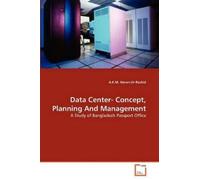 A K M Harun-Ur-Rashid Data Center- Concept, Planning And Management (Tascabile)