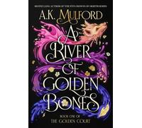 A K Mulford A River of Golden Bones (Copertina rigida) Golden Court