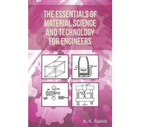 A K Rakhit The Essentials of Material Science and Technology for Eng (Tascabile)